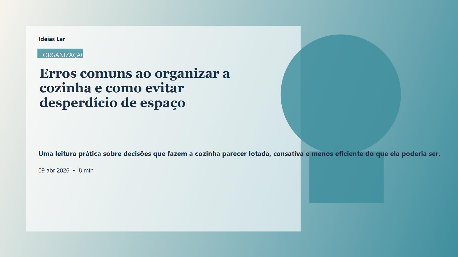Capa editorial do artigo Erros comuns ao organizar a cozinha e como evitar desperdício de espaço